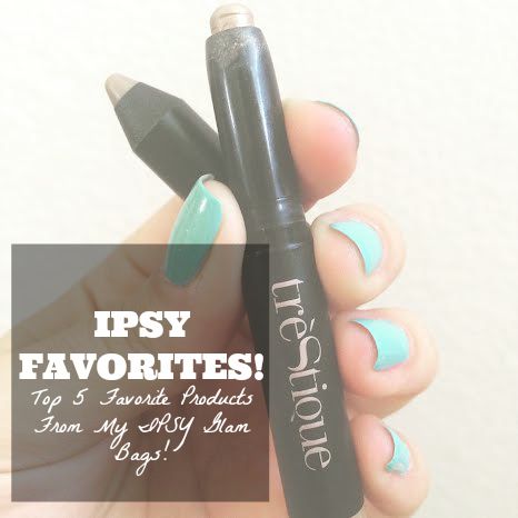 Ipsy Bag Favorites