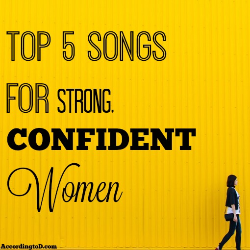 music playlist - top 5 songs for strong confident women