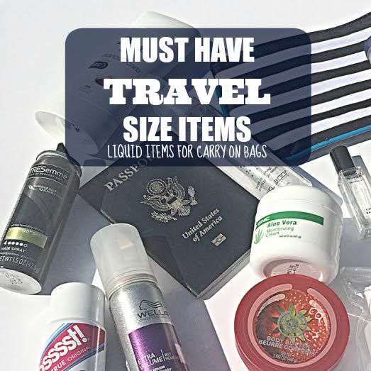MUST HAVE TRAVEL SIZE ITEMS