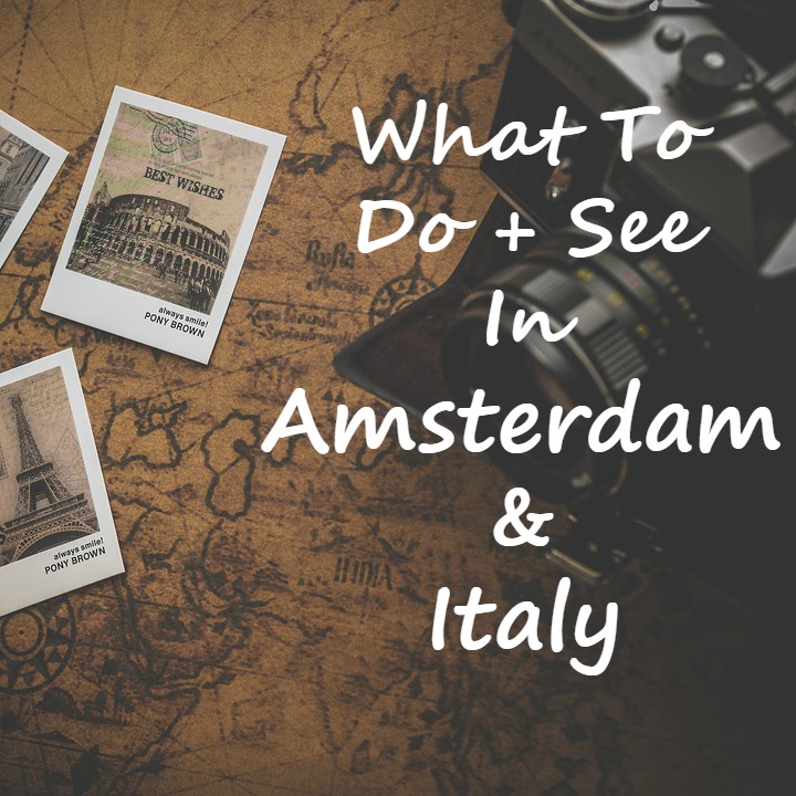 what to do and see in amsterdam and italy 2.jpg
