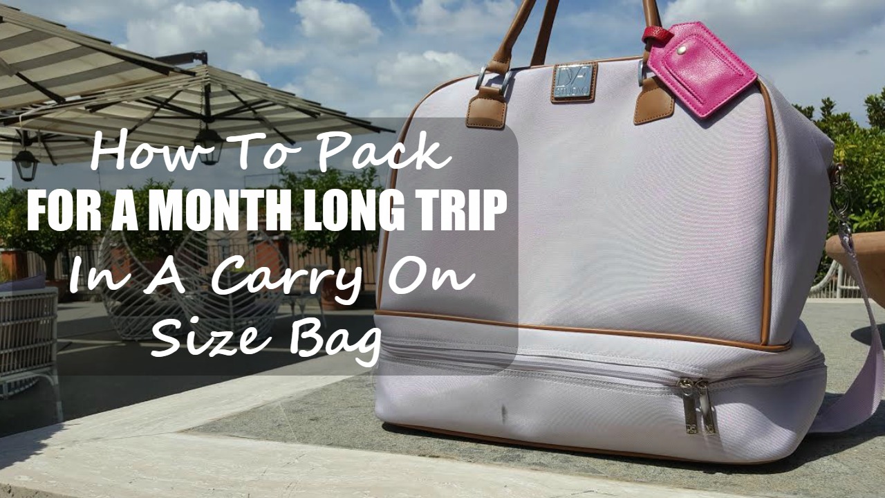  HOW TO PACK FOR A MONTH LONG TRIP IN A CARRY ON SIZE BAG 