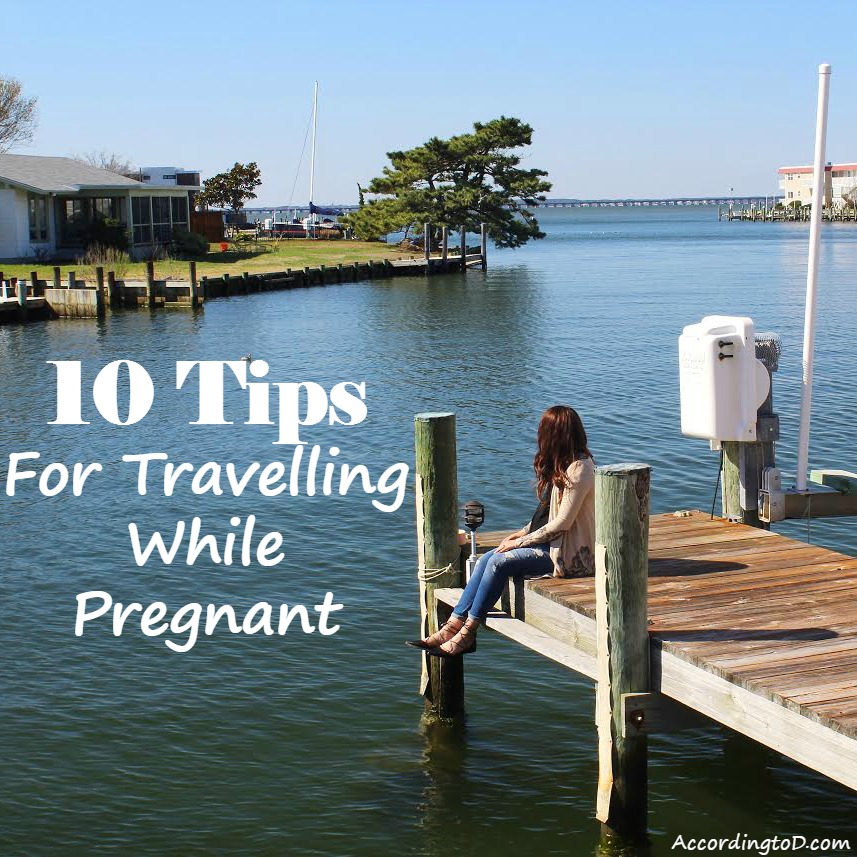 10 tips for travelling while pregnant.jpg