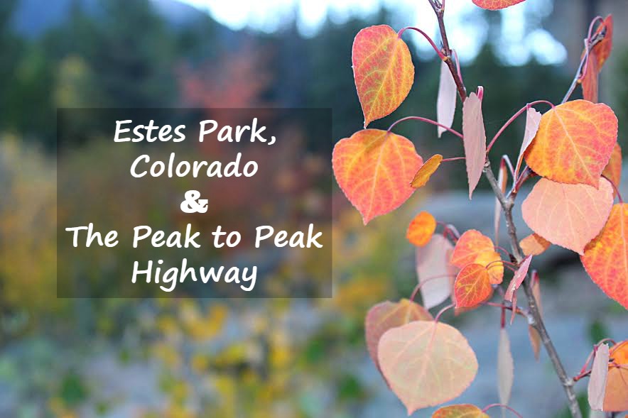 estes park colorado and the peak to peak highway