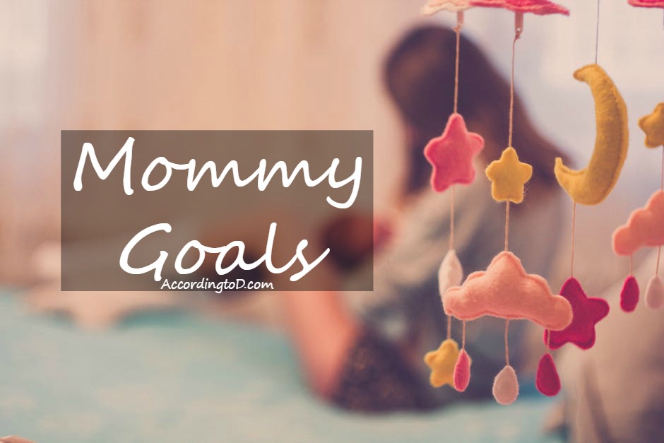 mommy goals.jpg