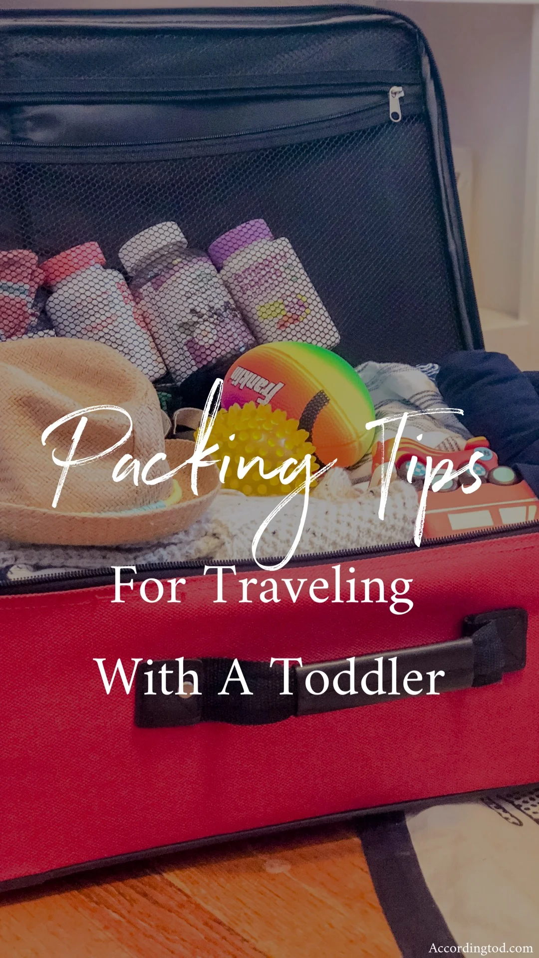 Packing Tips For Traveling With A Toddler — According To D