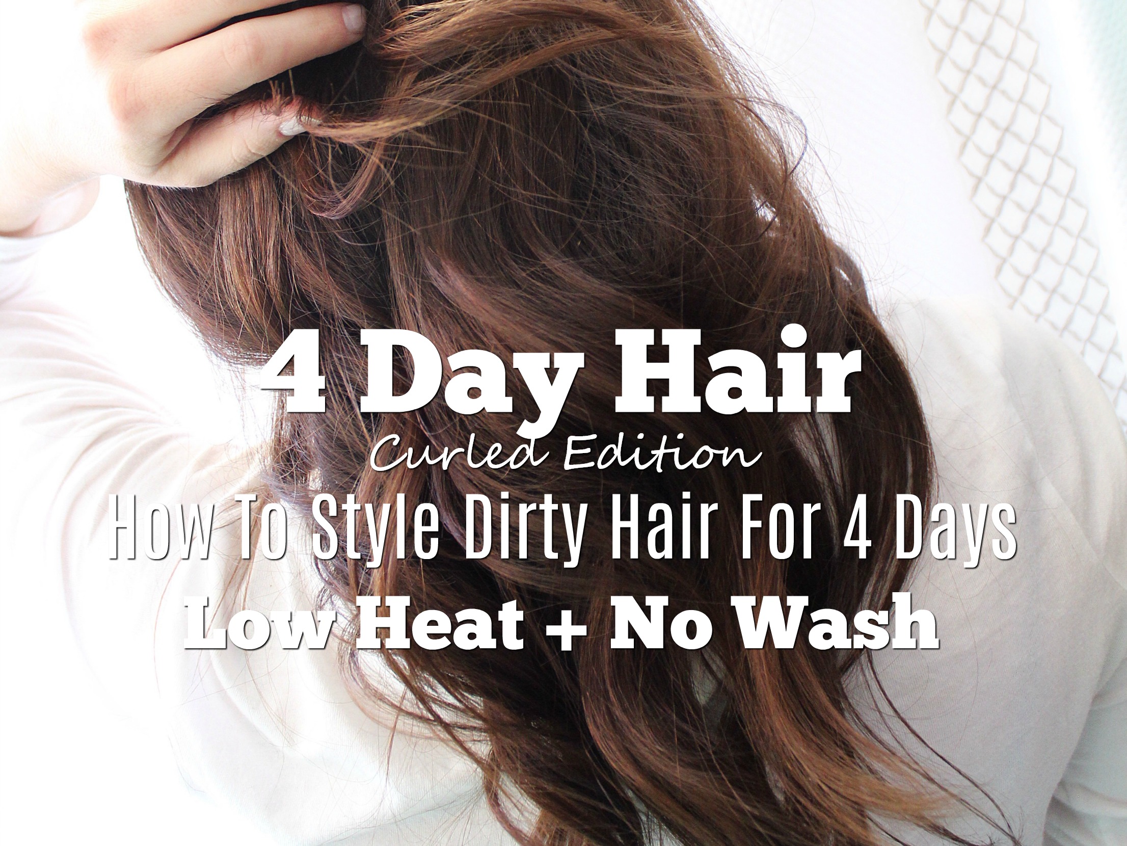 4 day hair curled edition how to style dirty hair .jpg