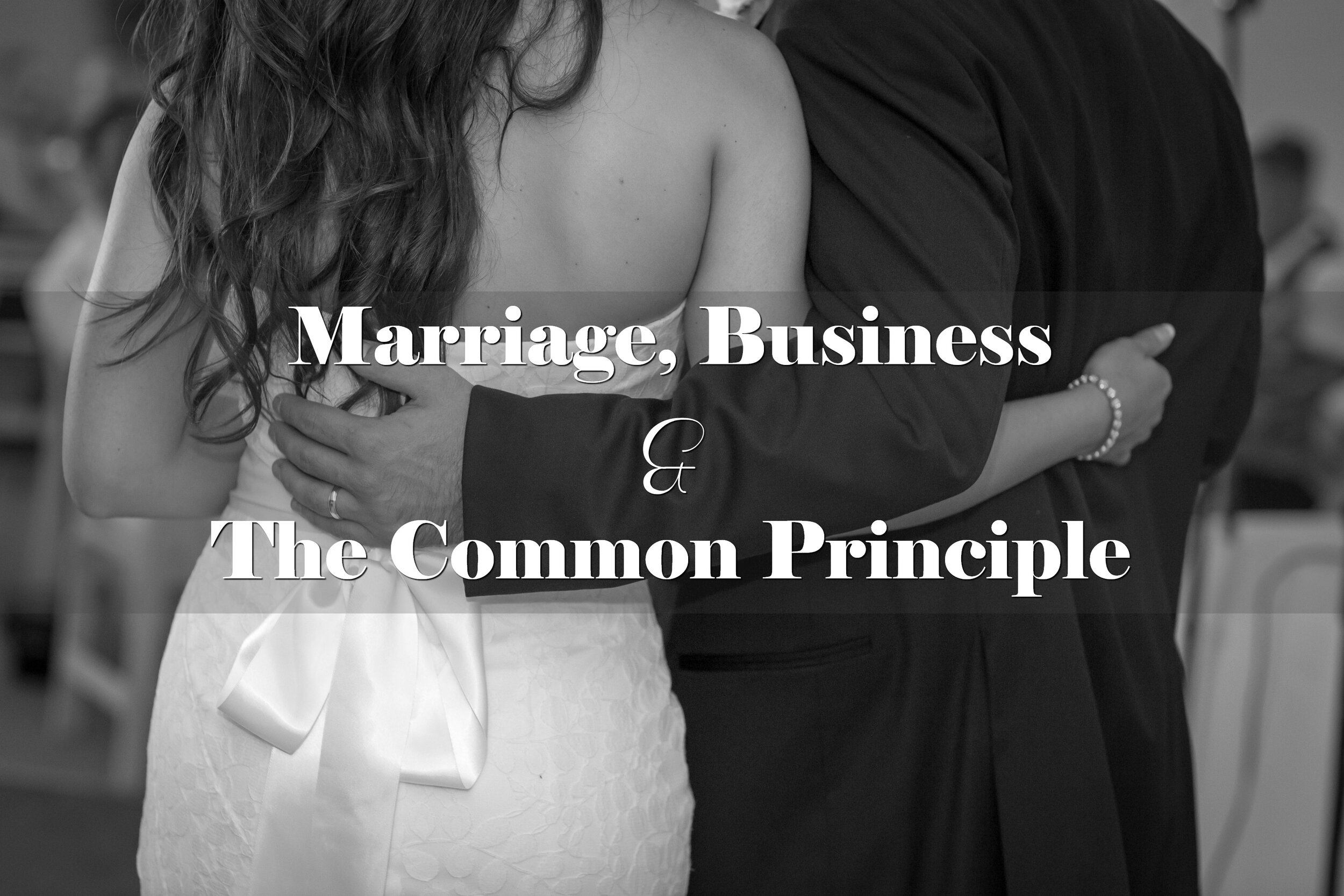 marriage and business, the common principle