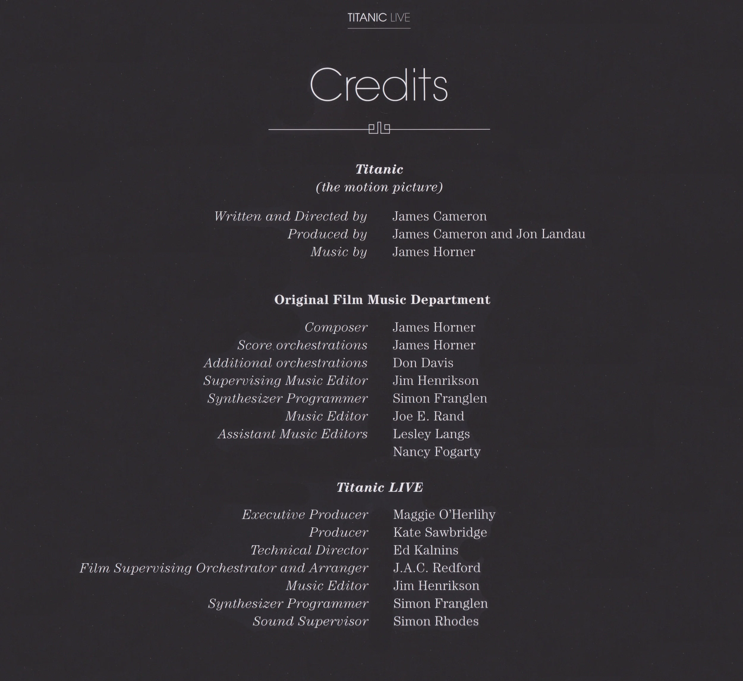 Titanic Live Credits. James Cameron, James Horner. 