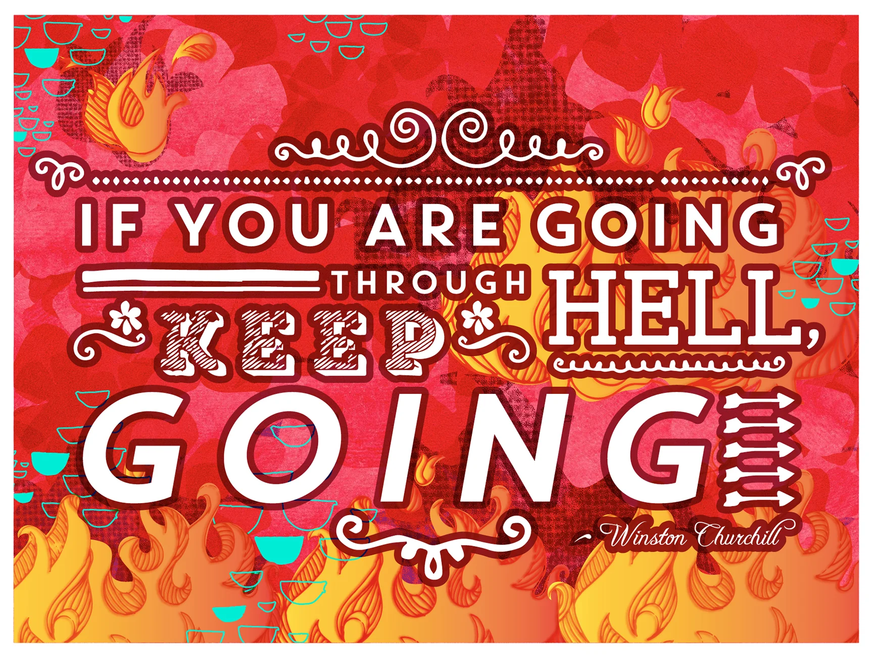 If you are Going Through Hell, Keep Going