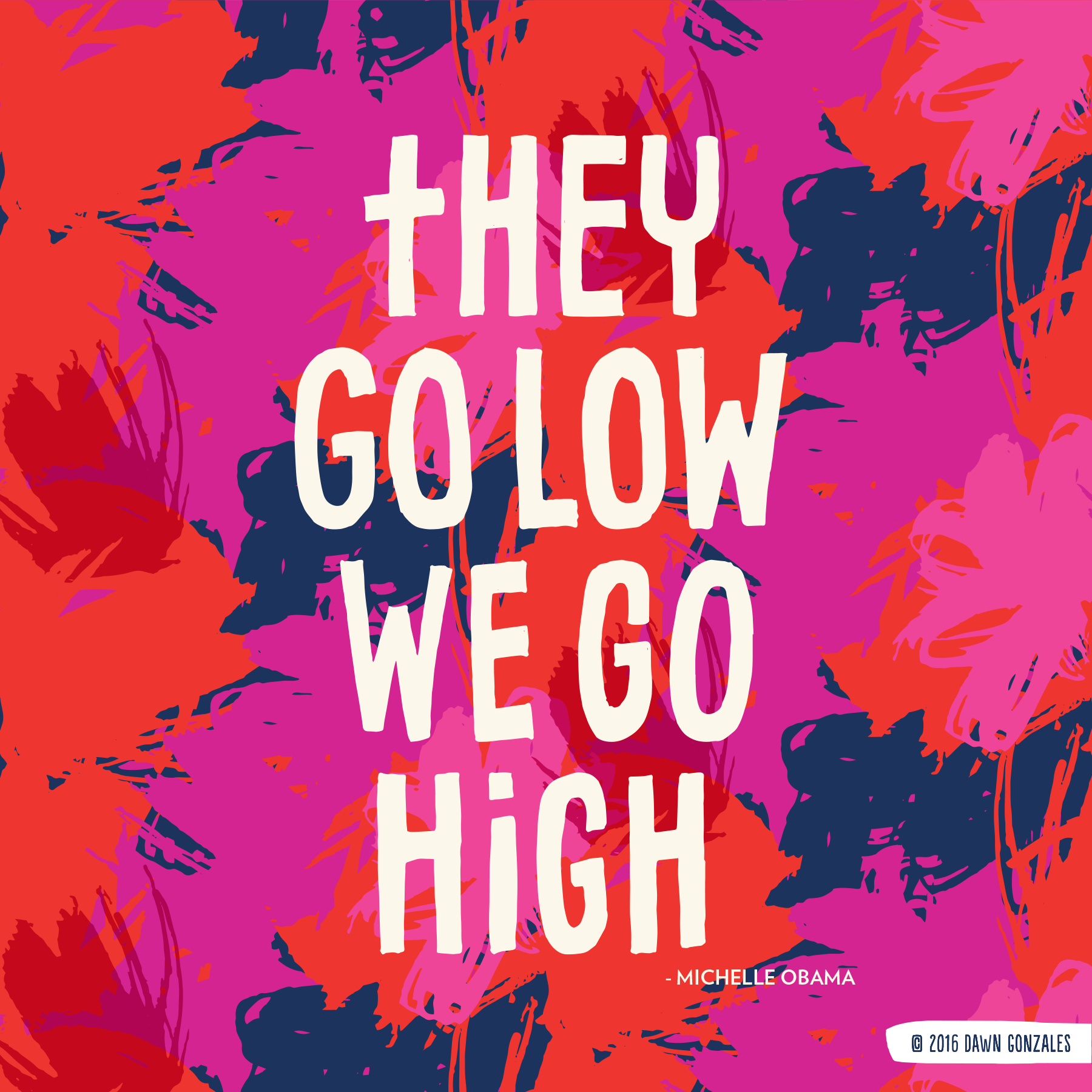 They Go Low, We Go High, 2016