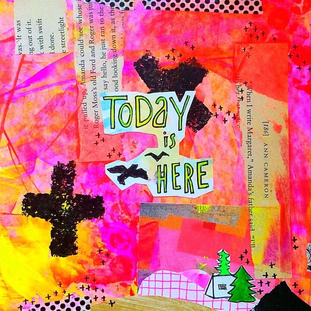 Today is Here, Mixed Media Collage