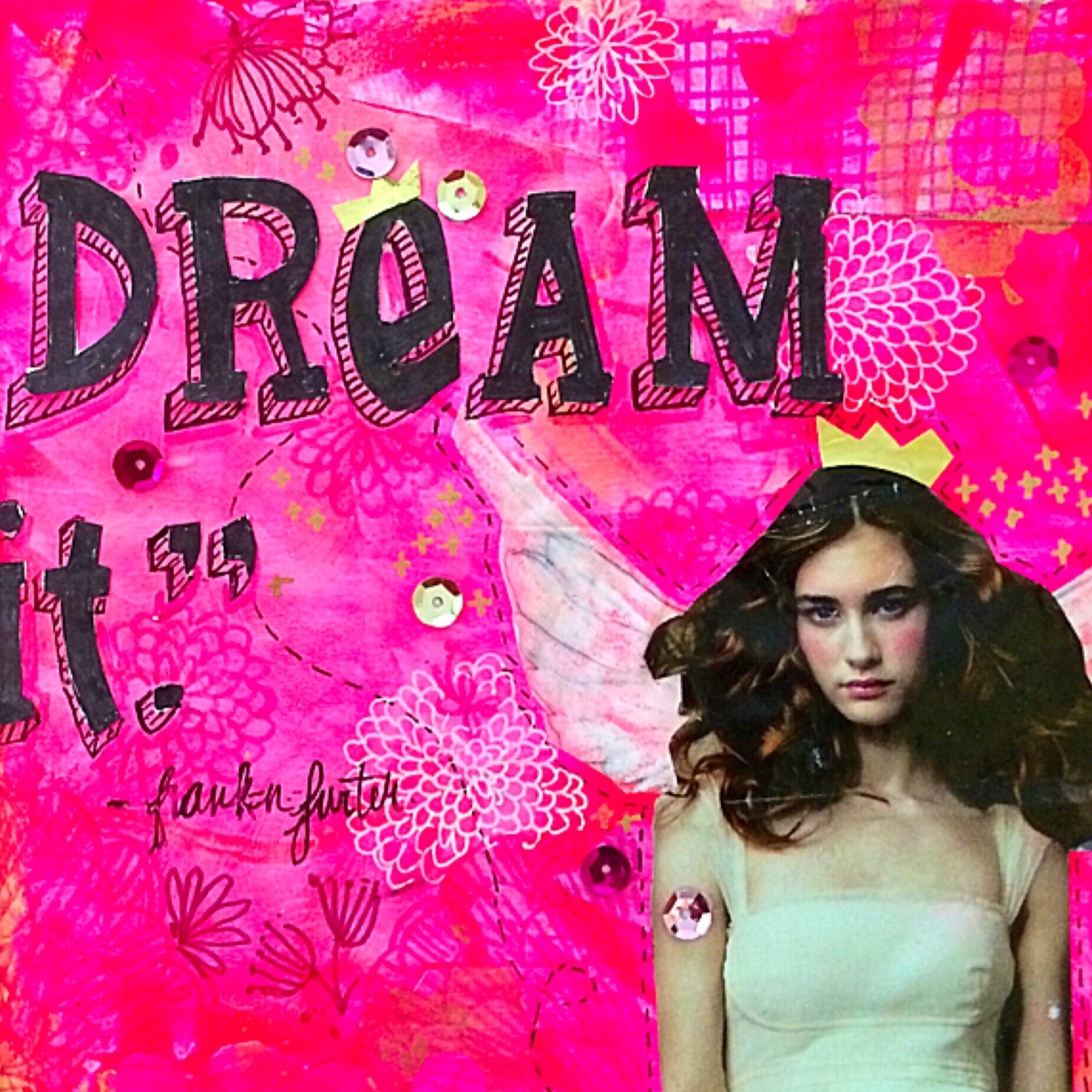 Don't Dream It Be It, Collage