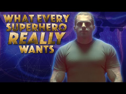 What Every Superhero REALLY Wants