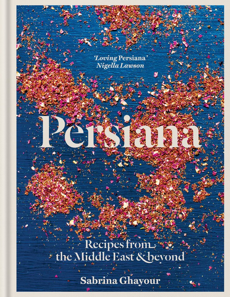 Persiana: Recipes from the Middle East &amp; Beyond