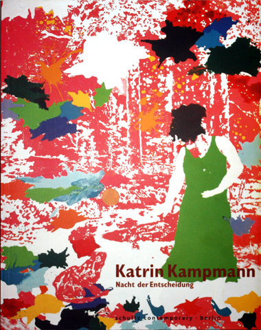 NACHT DER ENTSCHEIDUNG publ. Schultz Contemporary, Berlin 2007 Eine freie Malerei von Jürgen Schilling zur Ausstellung "Katrin Kampmann – Nacht der Entscheidung"... zum Katalogtext