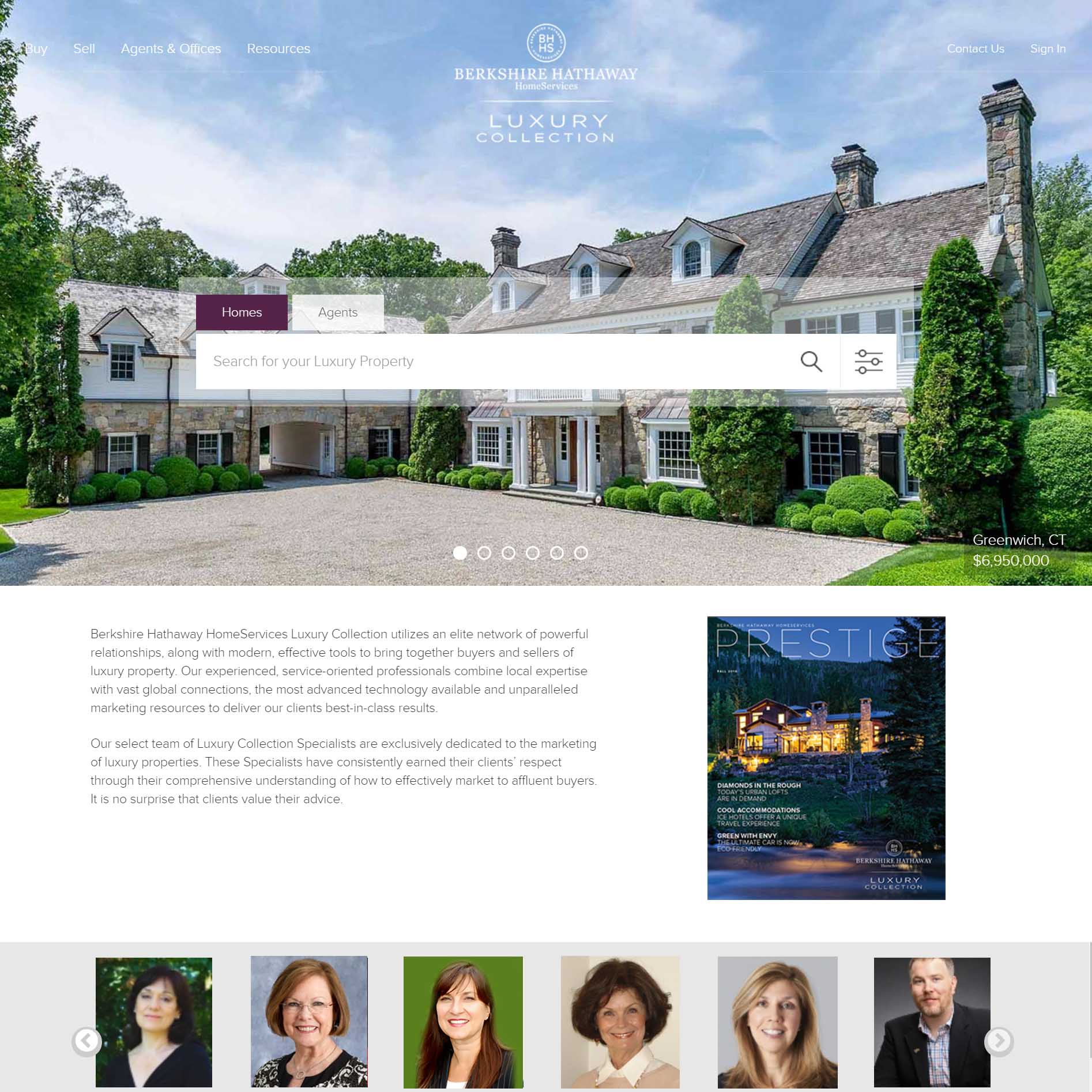 Our new luxury collection website recently launched. www.bhhsluxurycollection.com