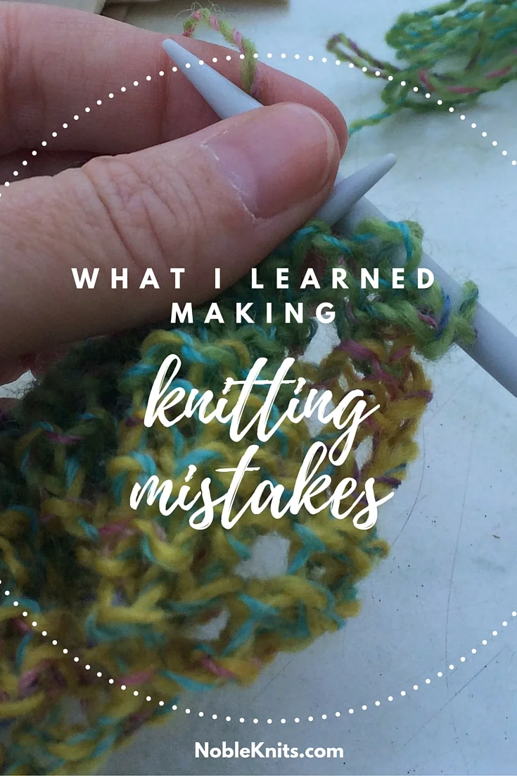 What I learned Making Knitting Mistakes
