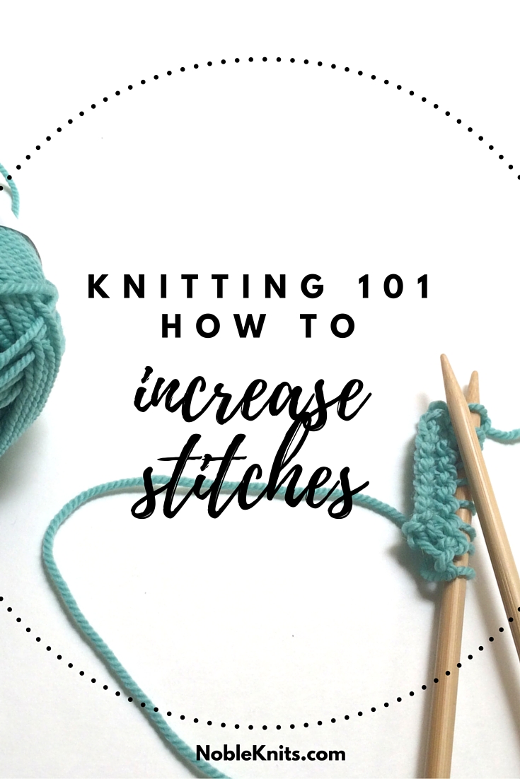 Knitting: How to Increase or Add Stitches