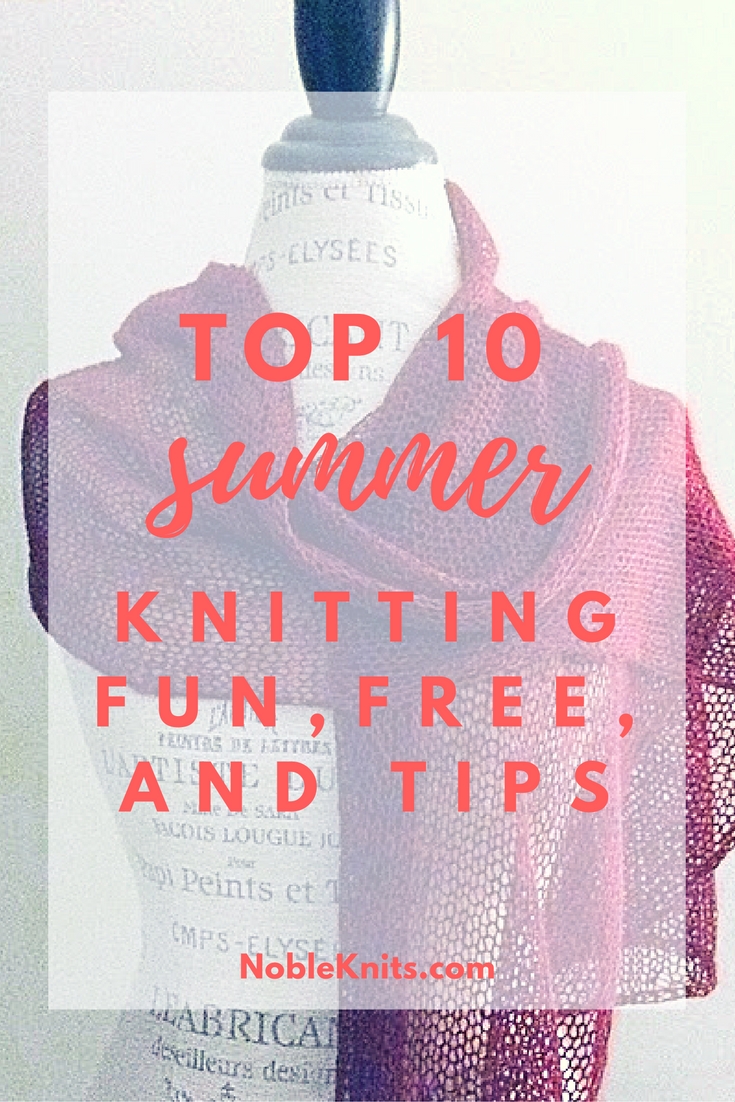 10 Summer Knitting Favorites Roundup! — Blog.NobleKnits