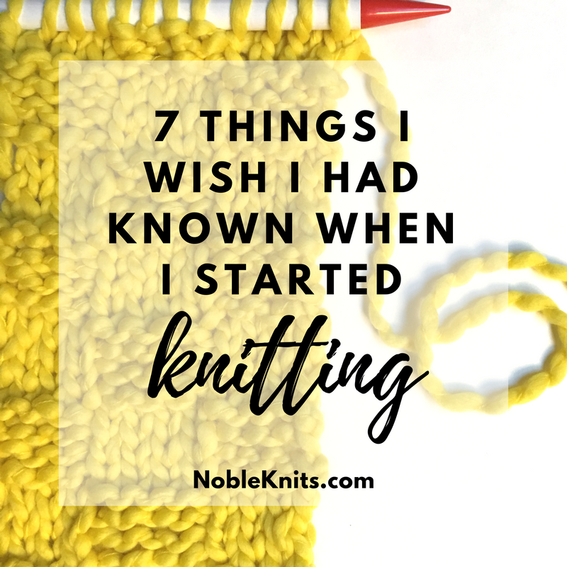7 Things I Wish I Had Known When I Started Knitting + Video