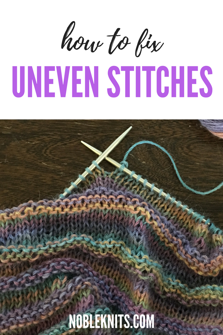 How to Fix Uneven Stitches — Blog.NobleKnits