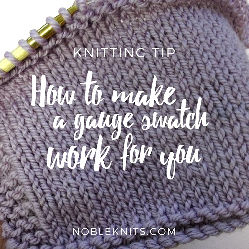 How to Make a Gauge Swatch Work for You!