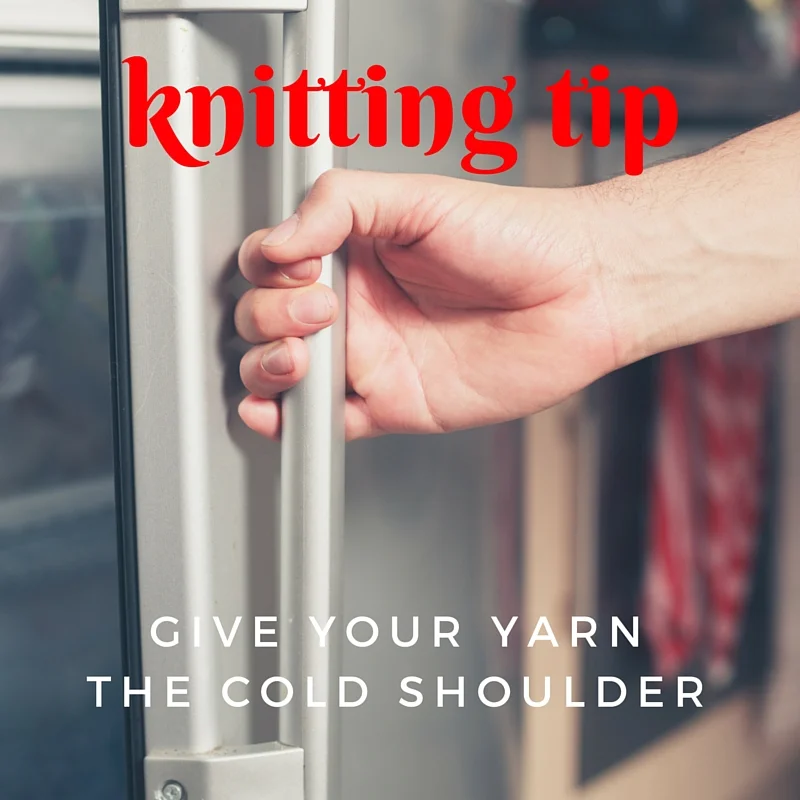 Knitting Tip: Give Your Yarn the Cold Shoulder