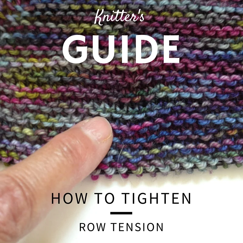 Knitting Tip: How to Tighten Up Row Tension  
