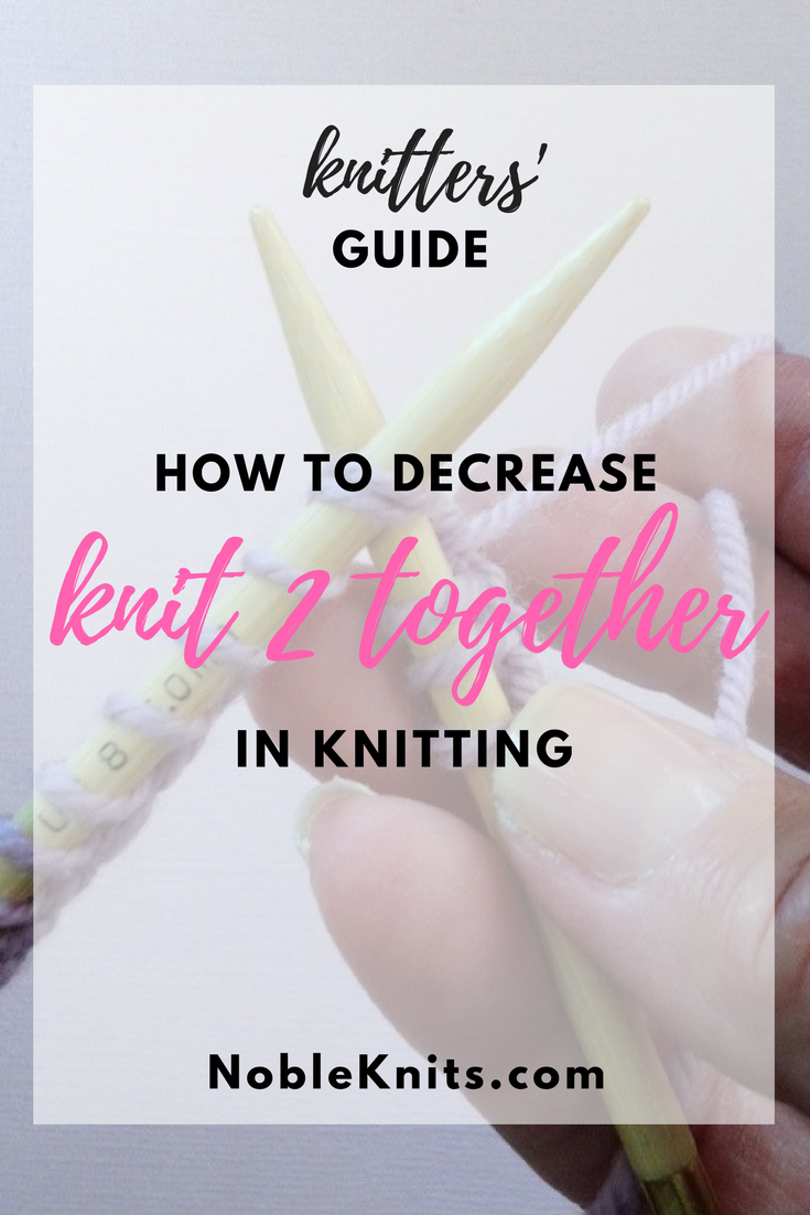 Knitting: How-to Knit 2 Together (k2tog)
