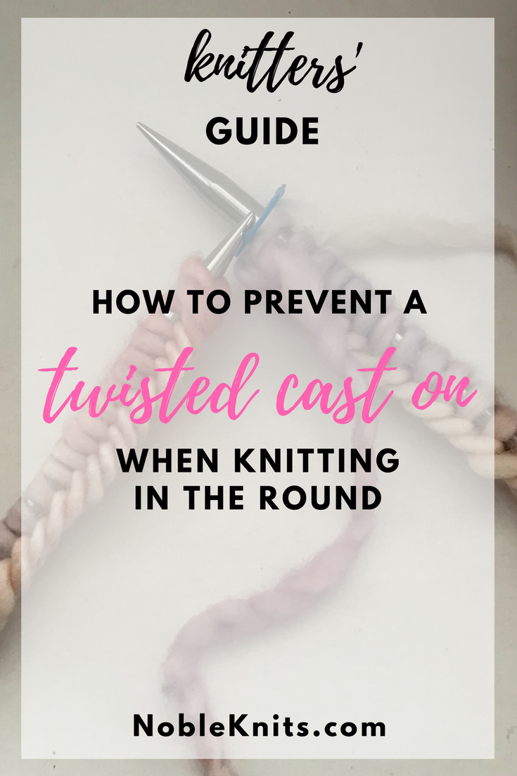 Knitting Tip: How to Prevent a Twisted Cast On — Blog.NobleKnits