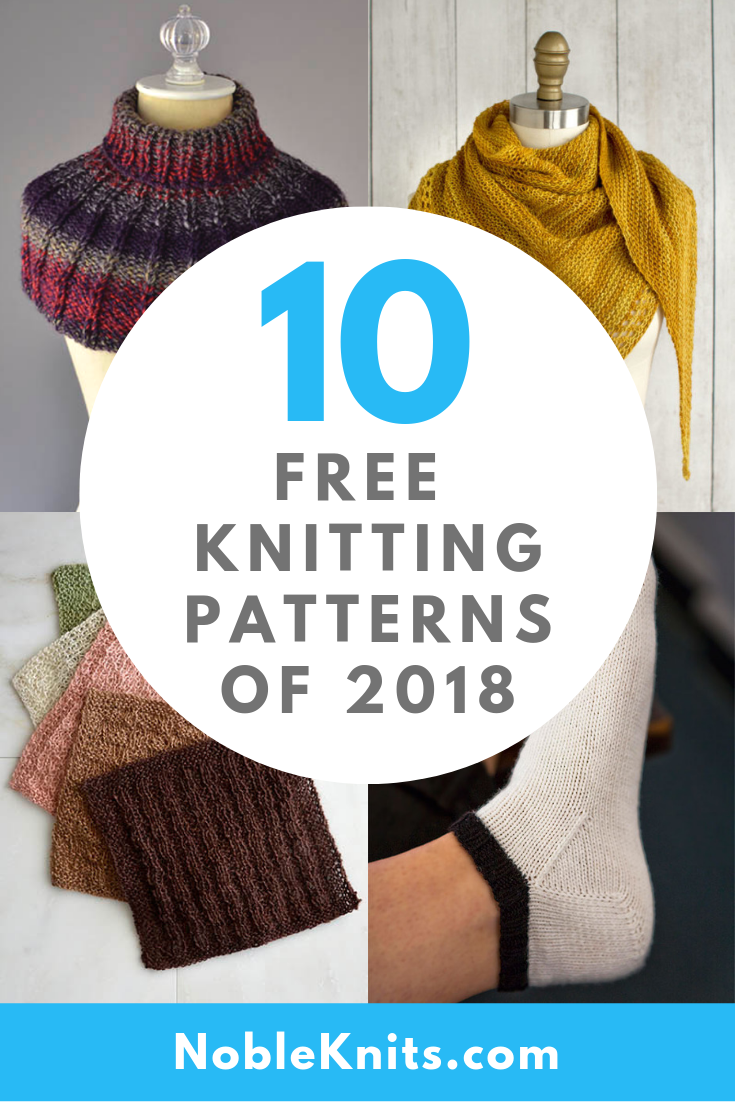 Top 10 Free Knitting Patterns Of 2018 Blog Nobleknits