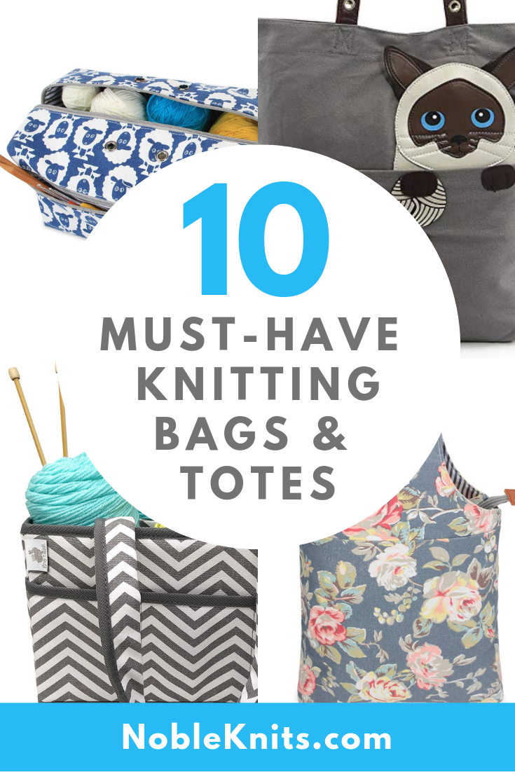 10 Must Have Knitting Bags And Organizers Blog Nobleknits