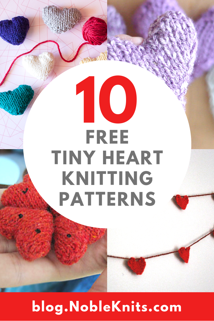How To Knit A Tiny Heart 10 Free Patterns Blog Nobleknits