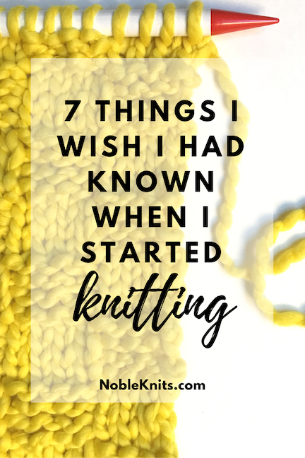 7 Things I Wish I Had Known When I Started Knitting: Tips for a New Knitter