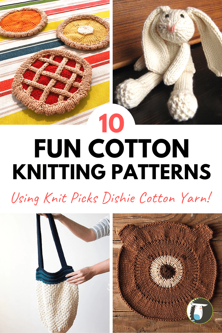10 Summertime Knits using Knit Picks Dishie Cotton Yarn — Blog