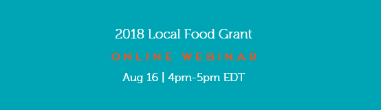 Applying for the 2018 Local Food Grant? Learn more by tuning into our webinar