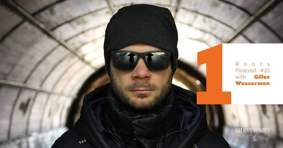 Gilles Wasserman Wins Deep House Bucharest #1 Mix of 2015 