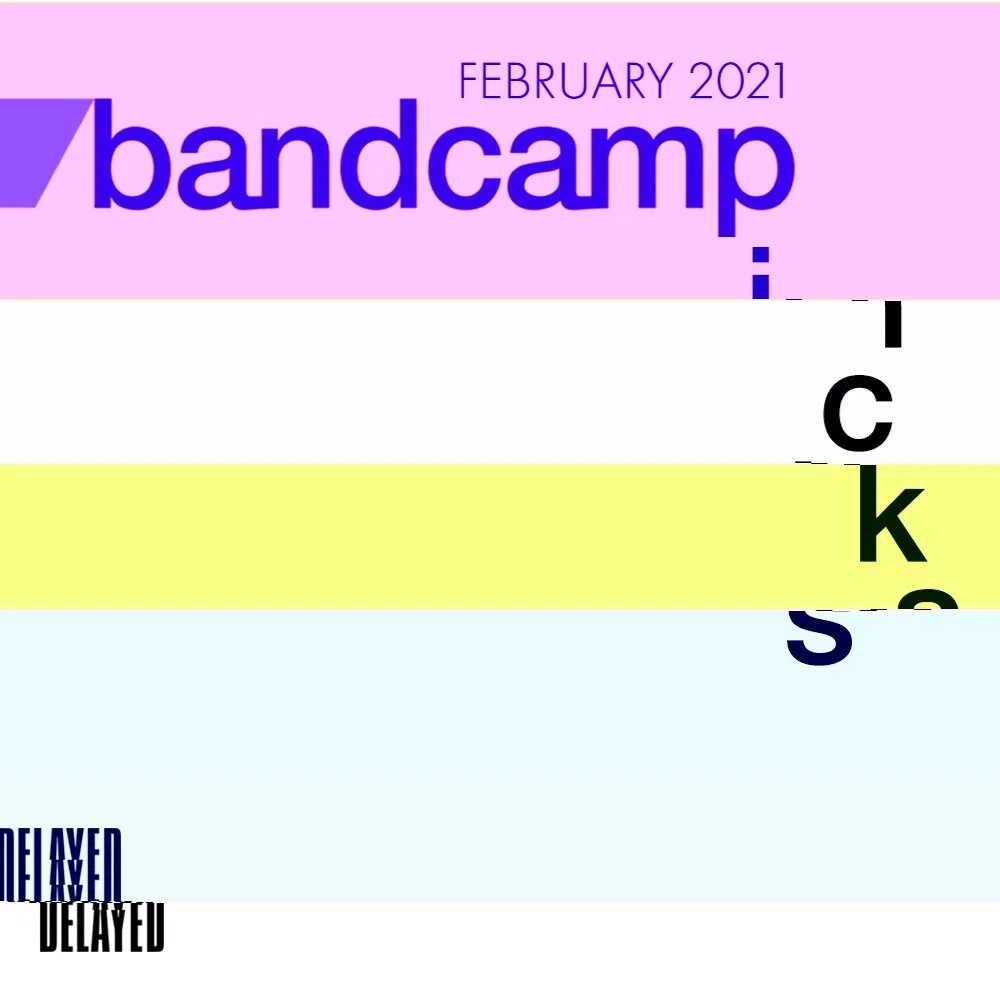 Bandcamp Picks February 2021