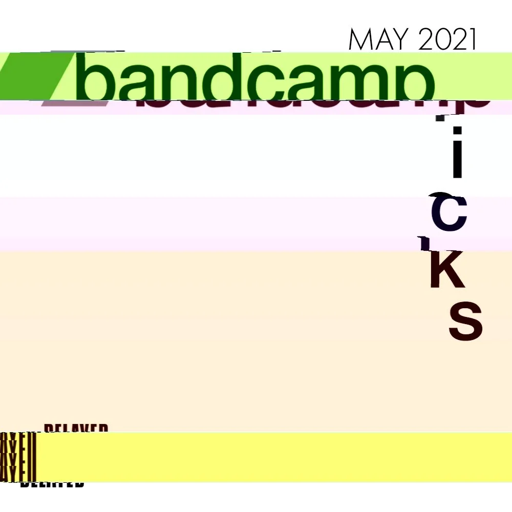 Bandcamp Picks May 2021