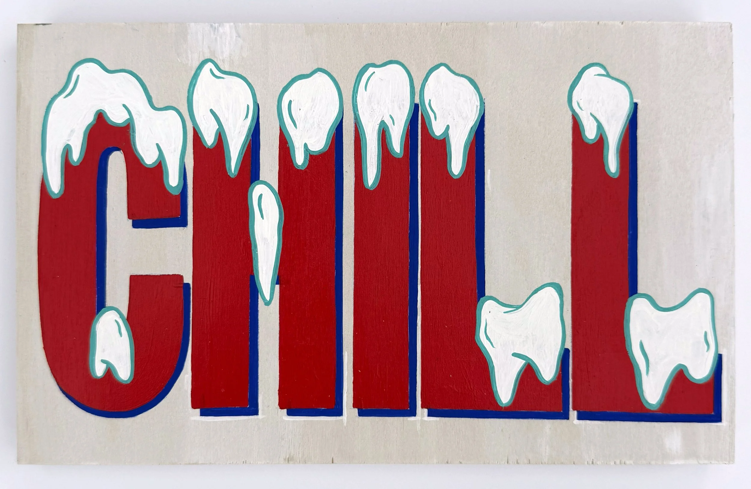 Hand painted CHILL sign on wood with red snow capped letters