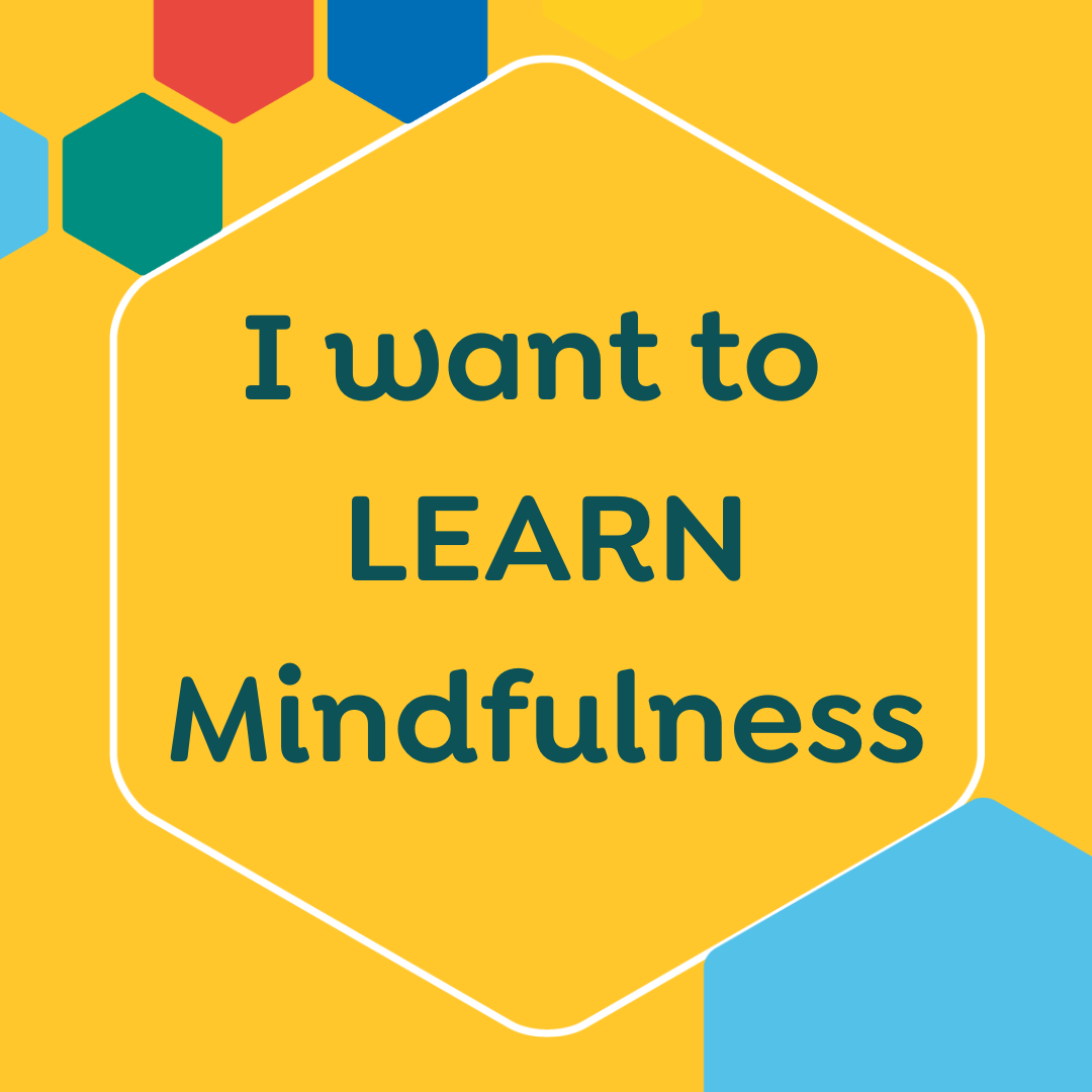 I want to learn mindfulness