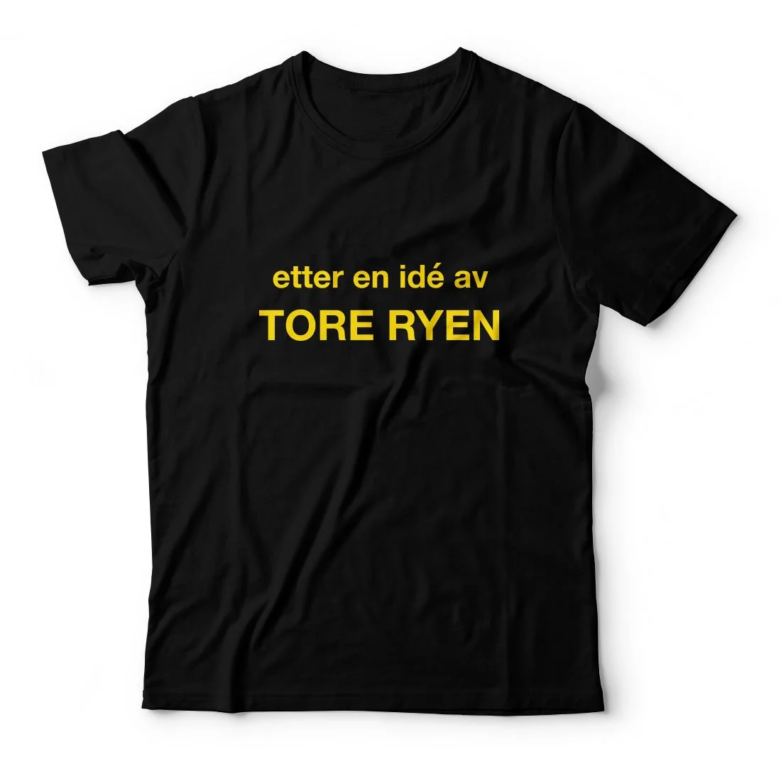 Svart t-skjorte med gul tekst: "Etter en idé av Tore Ryen". Svart unisex t-shirt med gult trykk i 100% bomull. T-skjorten fås i størrelse XS til XXXL, er myk og god og krymper ikke i vask.