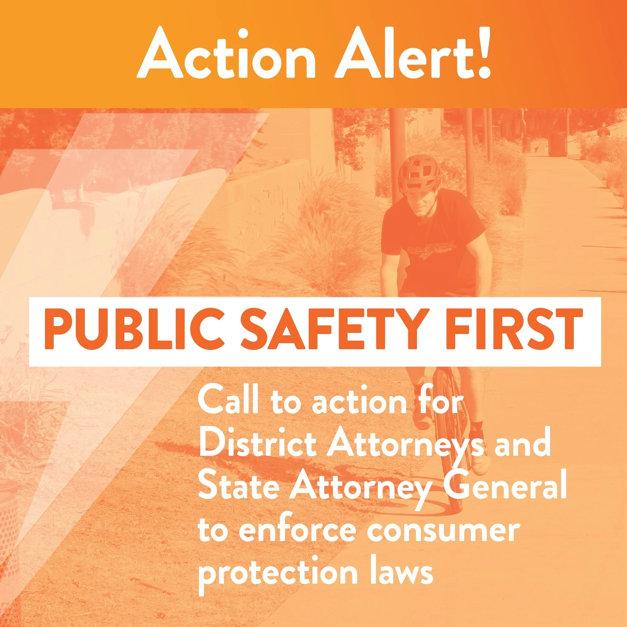 Public Safety First: A call to action for District Attorneys and State Attorney General to enforce consumer protection laws. E-bikes represent a novel opportunity to give people in California a reliable, clean, and independent way to get around. Join
