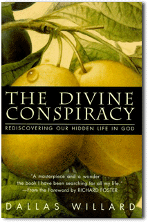 THE DIVINE CONSPIRACY, by Dallas Willard, is one of the best books I have ever read. I read and reread it constantly.