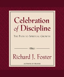 THE CELEBRATION OF DISCIPLINE, by Richard Foster. I started reading this book many years ago. It is one of those that must be read and reread. It's been called the "8th most important Christian book in the 20th century."