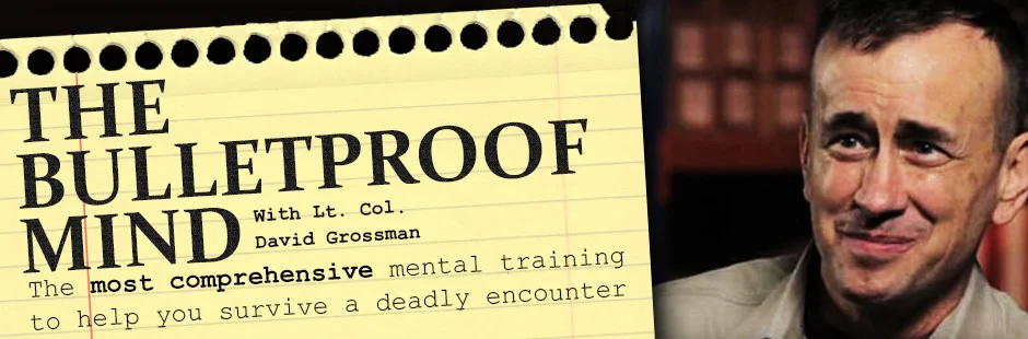 Lt. Col. Dave Grossman (ret.) will give his presentation The Bulletproof Mind.