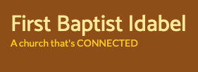 FIRST BAPTIST CHURCH 2 Southeast Jefferson Idabel, Oklahoma 74745 This seminar is FREE. A love-offering will be received.