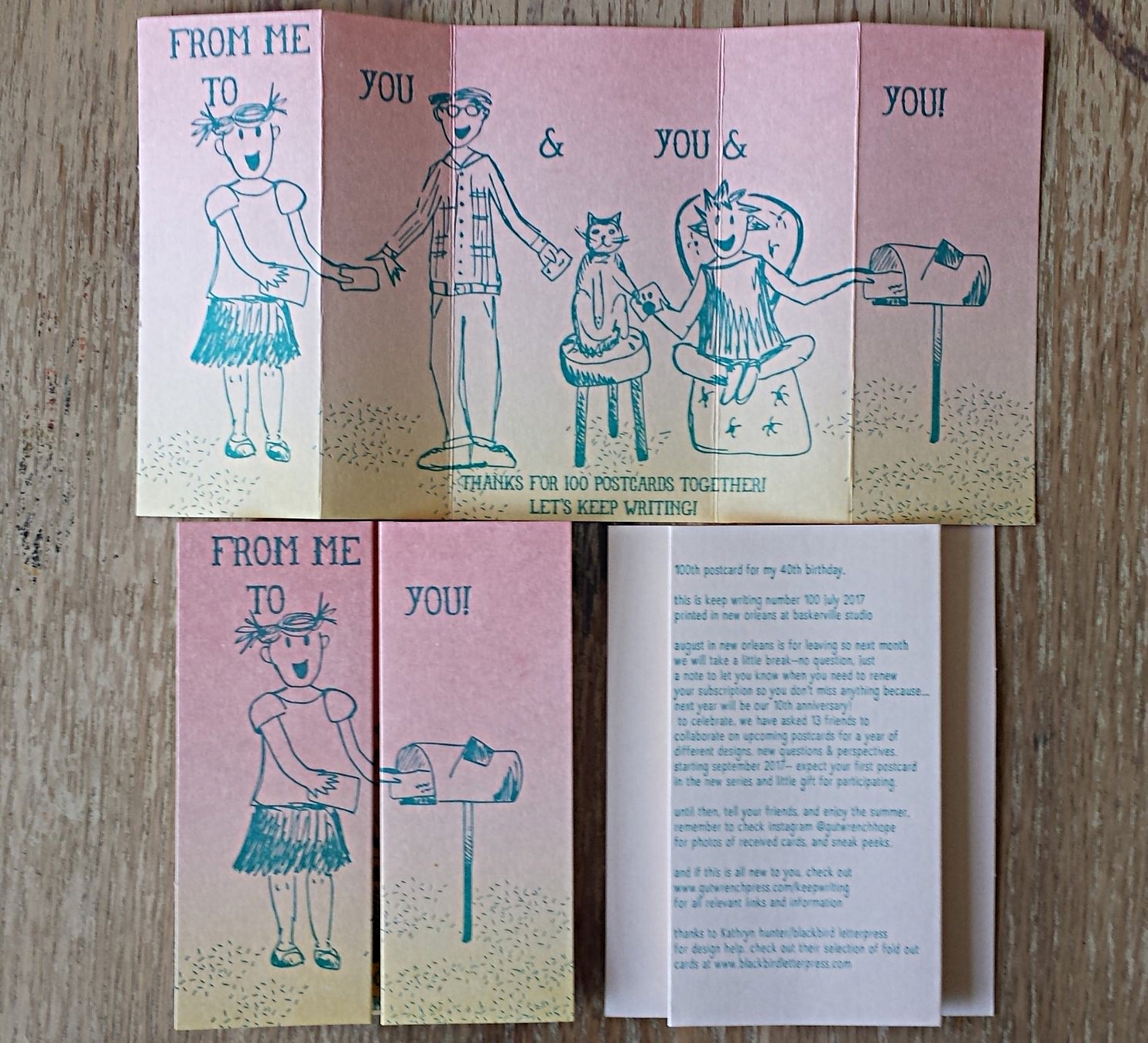 Keep Writing number 100, July 2017, three color pull out card. Lettpress printed, die cut, folded and mailed in an envelope,