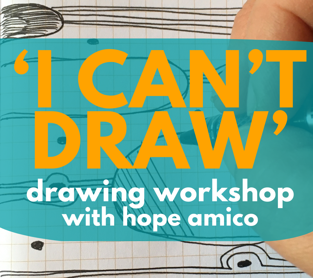 "I Can't Draw" Drawing Workshop  2026