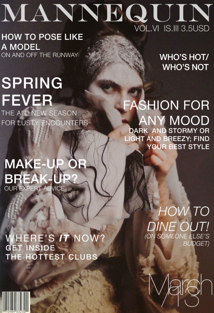 Mannequin Magazine; A parody fashion magazine. Copywriter/Illustrator: Jane Friedmann Collage imagery sourced from XOXO The Mag Issue 32; May 2013; P.126...After/Before